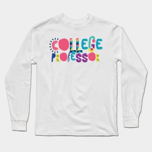 Cute College Professor Gift Idea Back to School Long Sleeve T-Shirt